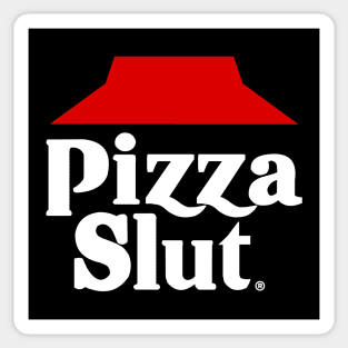 Pizza Slut - Pizza Hut parody shirt for a pizza lover! Sticker